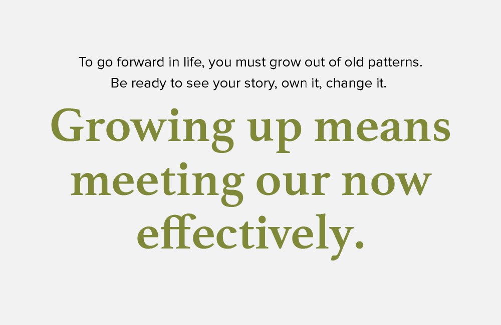 Growing Up Means Meeting Our Now Effectively Physis