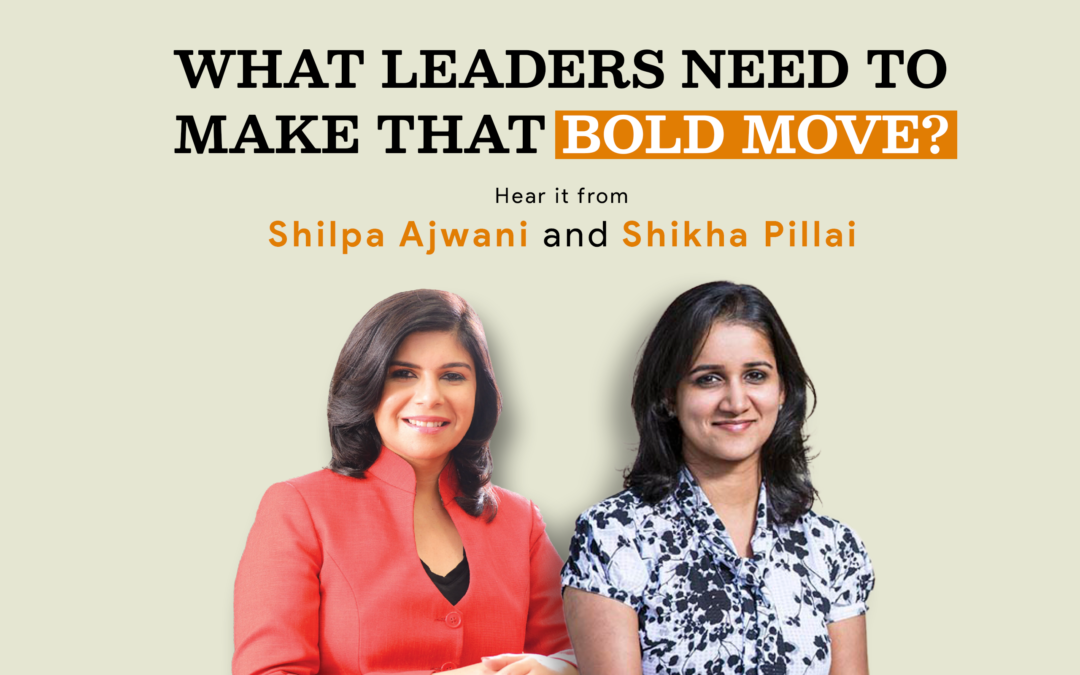 What leaders need to make that bold move?